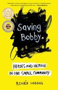 Saving Bobby Heroes & Heroin in One Small Community