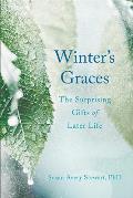 Winter's Graces: The Surprising Gifts of Later Life