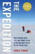 Expedition Two Parents Risk Life & Family in an Extraordinary Quest to the South Pole
