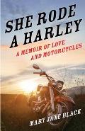 She Rode a Harley: A Memoir of Love and Motorcycles