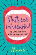 Stutterer Interrupted: The Comedian Who Almost Didn't Happen