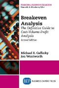 Breakeven Analysis: The Definitive Guide to Cost-Volume-Profit Analysis, Second Edition