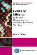 Cents of Mission: Using Cost Management and Control to Accomplish Your Goal