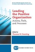 Leading The Positive Organization: Actions, Tools, and Processes