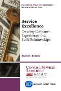 Service Excellence: Creating Customer Experiences that Build Relationships