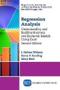Regression Analysis: Understanding and Building Business and Economic Models Using Excel, Second Edition
