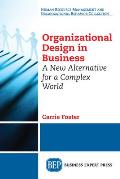 Organizational Design in Business: A New Alternative for a Complex World