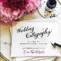 Wedding Calligraphy A Guide to Beautiful Hand Lettering