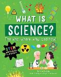 What Is Science?: The Who, Where, Why, and How