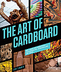 Art of Cardboard Big Ideas for Creativity Collaboration Storytelling & Reuse