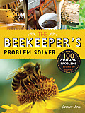 Beekeepers Problem Solver 100 Common Problems Explored & Explained