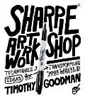 Sharpie Art Workshop Techniques & Ideas for Transforming Your World