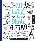 20 Ways to Draw a Star & 44 Other Far Out Wonders from the Sky & Galaxy