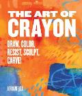 Art of Crayon Carve Melt Sculpt Resist Color
