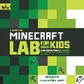 Unofficial Minecraft Lab for Kids Family Friendly Projects for Exploring & Teaching Math Science History & Culture Through Creative Building