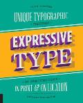 Expressive Type Unique Typographic Design in Sketchbooks in Print & On Location around the Globe