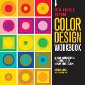 Color Design Workbook Revised Edition A Real World Guide to Using Color in Graphic Design