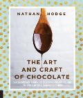 Art & Craft of Chocolate An enthusiasts guide to selecting preparing & enjoying artisan chocolate at home