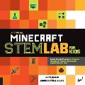 Unofficial Minecraft STEM Lab for Kids Family Friendly Projects for Exploring Concepts in Science Technology Engineering & Math