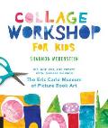 Collage Workshop for Kids Rip Snip Cut & Create with Inspiration from the Eric Carle Museum