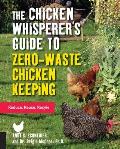 Chicken Whisperers Guide to Zero Waste Chicken Keeping Reduce Reuse Recycle
