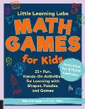 Little Learning Labs: Math Games for Kids, Abridged Paperback Edition: 25+ Fun, Hands-On Activities for Learning with Shapes, Puzzles, and Games