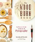 Wood Burn Book Your Essential Guide to the Art of Pyrography