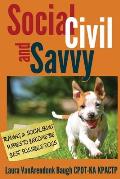 Social Civil & Savvy Training & Socializing Puppies to Become the Best Possible Dogs