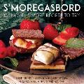 S'moregasbord: 101 Novel S'more Recipes To Try