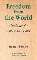 Freedom from the World: Guidance for Christian Living