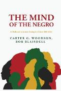 The Mind of the Negro As Reflected in Letters During the Crisis 1800-1860: Carter G. Woodson, Bob Blaisdell