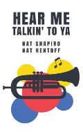 Hear Me Talkin' to Ya: Nat Shapiro, Nat Hentoff