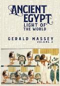 Ancient Egypt Light Of The World Vol 2