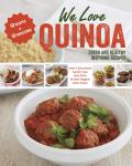We Love Quinoa: Fresh and Healthy Inspiring Recipes