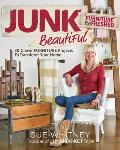 Junk Beautiful Furniture Refreshed 30 Clever Furniture Projects to Transform Your Home