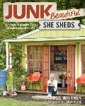 Junk Beautiful She Sheds Hundreds of Inspired Ideas for Your Backyard Retreat