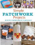 Simple Patchwork Projects 20 animal themed projects to sew & quilt