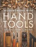 Woodworking with Hand Tools Tools Techniques & Projects