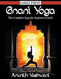 Gnani Yoga: The Complete Yoga for Beginners Guide: Simple Steps to Achieve Yoga Meditation