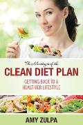 The Advantages of the Clean Diet Plan: Getting Back to a Healthier Lifestyle