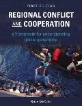 Regional Conflict and Cooperation: A Framework for Understanding Global Geography