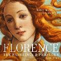 Florence The Paintings & Frescoes in the City That Invented Art 1250 1743