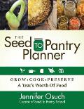 SEED To PANTRY Planner GROW COOK & PRESERVE A Years Worth of Food