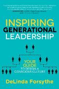 Inspiring Generational Leadership Your Guide to Design a Conscious Culture