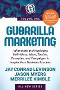 Guerrilla Marketing Volume 1: Advertising and Marketing Definitions, Ideas, Tactics, Examples, and Campaigns to Inspire Your Business Success