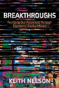 Breakthroughs: Realizing Our Potentials Through Dynamic Tricky Mixes