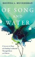 Of Song and Water: A Journey to Hope and Healing Conducted Through Music and Nature
