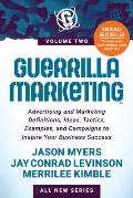 Guerrilla Marketing Volume 2 Advertising & Marketing Definitions Ideas Tactics Examples & Campaigns to Inspire Your Business Success