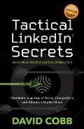 Tactical LinkedIn Secrets Dominate in an Age of Noise Competition & Attention Market Share