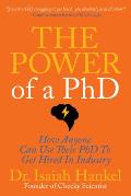Power of a PhD How Anyone Can Use Their PhD to Get Hired in Industry